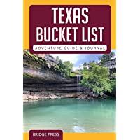 Texas Bucket List Adventure Guide & Journal: Explore 50 Natural Wonders You Must See!