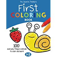 The Creative Toddler’s First Coloring Book Ages 1-3: 100 Everyday Things and Animals to Color and Learn | For Toddlers…