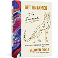Get Untamed: The Journal (How to Quit Pleasing and Start Living)