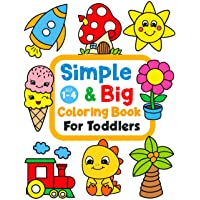 Simple & Big Coloring Book for Toddler: 100 Easy And Fun Coloring Pages For Kids, Preschool and Kindergarten (For Kids…