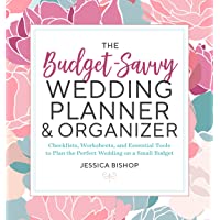 The Budget-Savvy Wedding Planner & Organizer: Checklists, Worksheets, and Essential Tools to Plan the Perfect Wedding on…