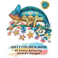 Adult Coloring Book : 60 Stress Relieving Animals Designs: A Lot of Relaxing and Beautiful Scenes for Adults or Kids