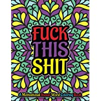 Fuck This Shit: A Motivational Swear Word Coloring Book, Hilarious Swear Words Coloring Book: Swear Word Filled Adult…