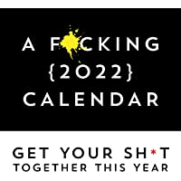 A F*cking 2022 Wall Calendar: Get Your Sh*t Together This Year - Includes Stickers! (Funny Monthly Calendar, White…