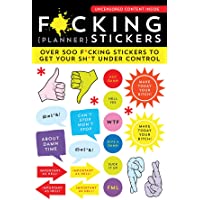 F*cking Planner Stickers: Over 500 f*cking stickers to get your sh*t under control (Weekly, Calendar and Journal Sticker…