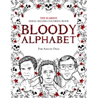 BLOODY ALPHABET: The Scariest Serial Killers Coloring Book. A True Crime Adult Gift - Full of Famous Murderers. For…
