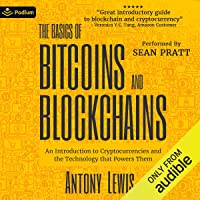 The Basics of Bitcoins and Blockchains: An Introduction to Cryptocurrencies and the Technology That Powers Them