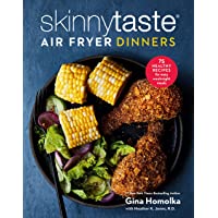 Skinnytaste Air Fryer Dinners: 75 Healthy Recipes for Easy Weeknight Meals: A Cookbook