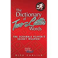 The Dictionary of Two-Letter Words - The Scrabble Player's Secret Weapon!: Master the Building-Blocks of the Game with…