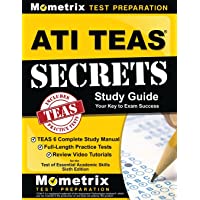 ATI TEAS Secrets Study Guide: TEAS 6 Complete Study Manual, Full-Length Practice Tests, Review Video Tutorials for the…