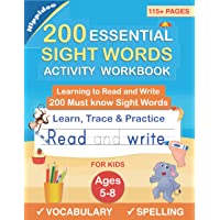 200 Essential Sight Words for Kids Learning to Write and Read: Activity Workbook to Learn, Trace & Practice 200 High…
