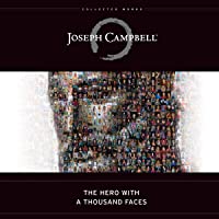 The Hero with a Thousand Faces: The Collected Works of Joseph Campbell