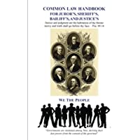 Common Law Handbook: For Juror's, Sheriff's, Bailiff's, and Justice's