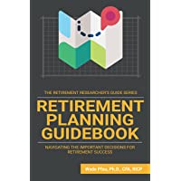 Retirement Planning Guidebook: Navigating the Important Decisions for Retirement Success (The Retirement Researcher…