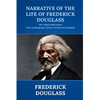 Narrative of the Life of Frederick Douglass: The Original 1845 Edition (The Autobiography Classics Of Frederick Douglass…