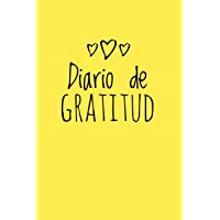 Diario de Gratitud: Para la gratitud diaria, el bienestar y la felicidad, Gratitude Journal- [Spanish Edition],(Amarillo…