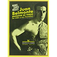Juan Belmonte, matador de toros: Su vida y sus hazañas (Biblioteca de la Memoria, Serie Menor) (Spanish Edition)