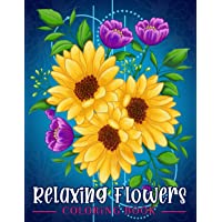 Relaxing Flowers: Coloring Book For Adults With Flower Patterns, Bouquets, Wreaths, Swirls, Decorations.