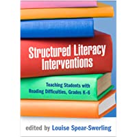 Structured Literacy Interventions: Teaching Students with Reading Difficulties, Grades K-6 (The Guilford Series on…