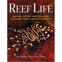 Reef Life: Natural History & Behaviors of Marine Fishes & Invertebrates