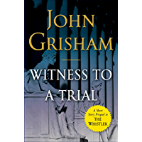 Witness to a Trial: A Short Story Prequel to The Whistler (Kindle Single)