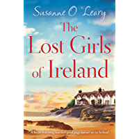 The Lost Girls of Ireland: A heart-warming and feel-good page-turner set in Ireland (Starlight Cottages Book 1)