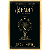 A Deadly Education: A Novel (The Scholomance Book 1)