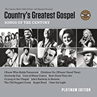 Country's Greatest Gospel Songs of the Century - Platinum Edition