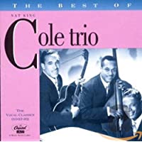 The Best of the Nat King Cole Trio: The Vocal Classics 1942-46