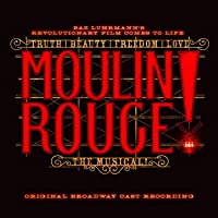 Moulin Rouge! The Musical Original Broadway Cast Recording