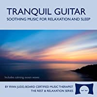 Tranquil Guitar CD - Soothing Music with Ocean Waves for Relaxation, Meditation and Sleep -
