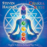 Chakra Suite: Music for Meditation, Healing and Inner Peace
