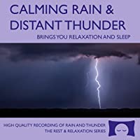 Calming Rain and Distant Thunder - Thunderstorm Nature Sounds Recording - for Meditation, Relaxation and Sleep - Nature…